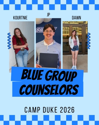 Photos of Courtney, JP, and Dawn.  Blue Group Counselors Camp Duke 2026..